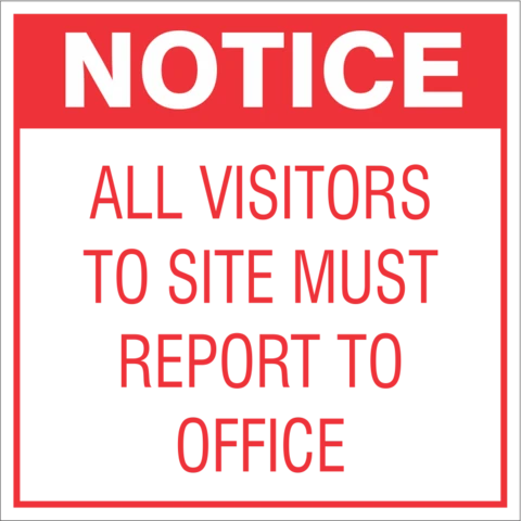 Notice : All Visitors to site must report to office 