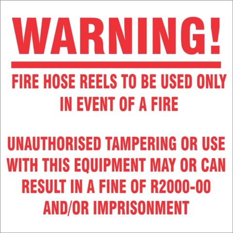 Warning : Fire Hose Reels to be used only in event of a fire safety sign 