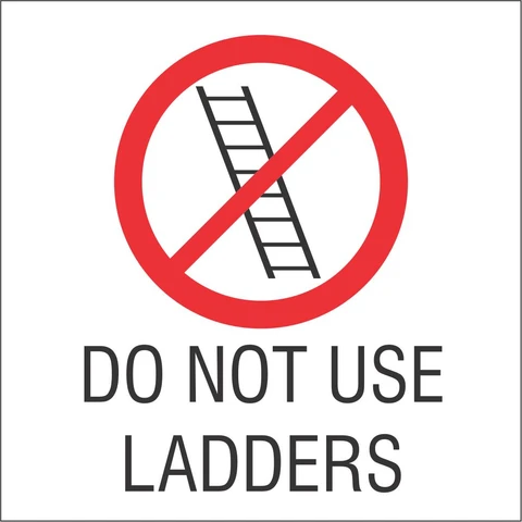 Do not use ladders in this area safety sign 