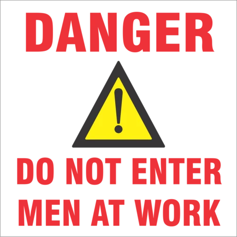 Danger : Do Not Enter Men At Work safety sign