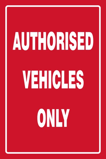 Authorised Vehicles only safety sign