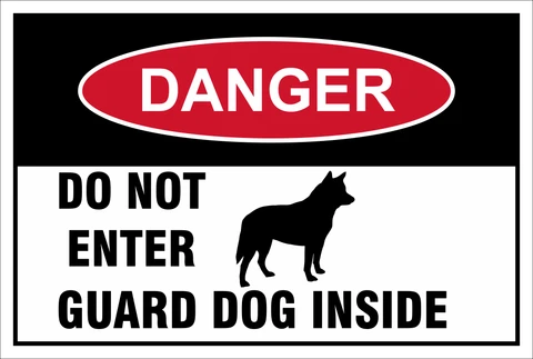 Danger : Do not enter guard dog inside safety sign